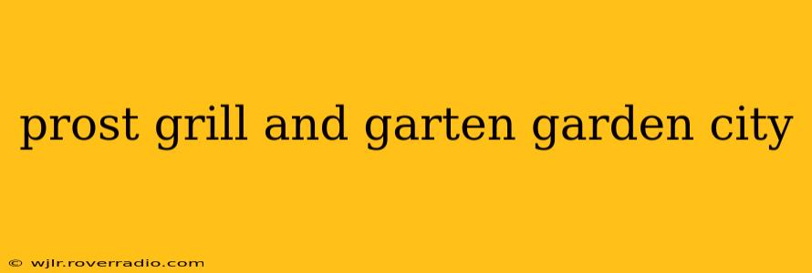 prost grill and garten garden city