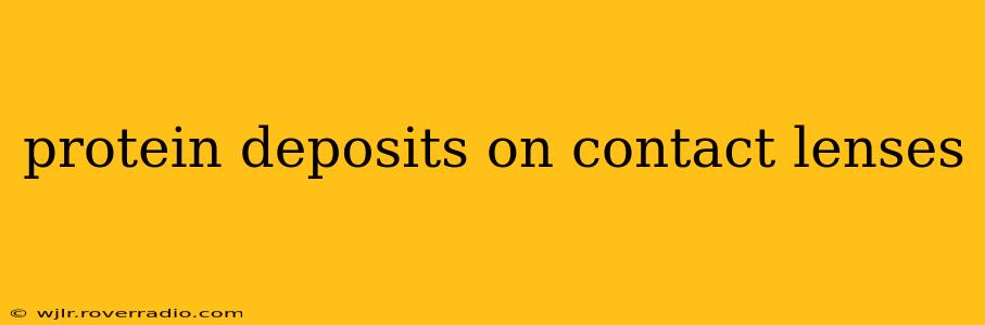 protein deposits on contact lenses