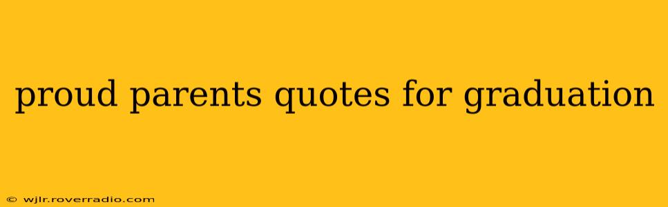 proud parents quotes for graduation