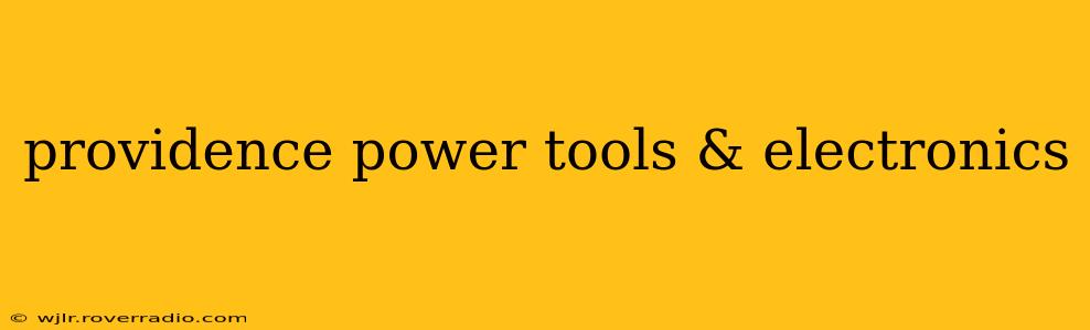 providence power tools & electronics