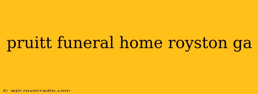 pruitt funeral home royston ga