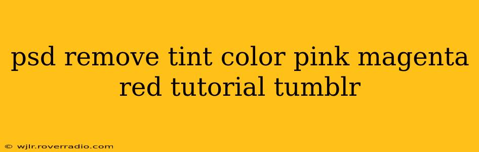 psd remove tint color pink magenta red tutorial tumblr