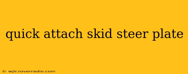 quick attach skid steer plate