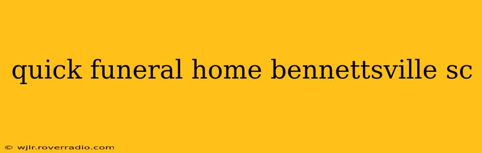 quick funeral home bennettsville sc