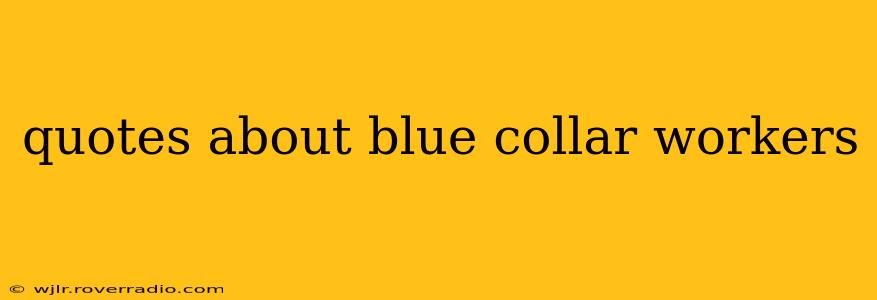 quotes about blue collar workers
