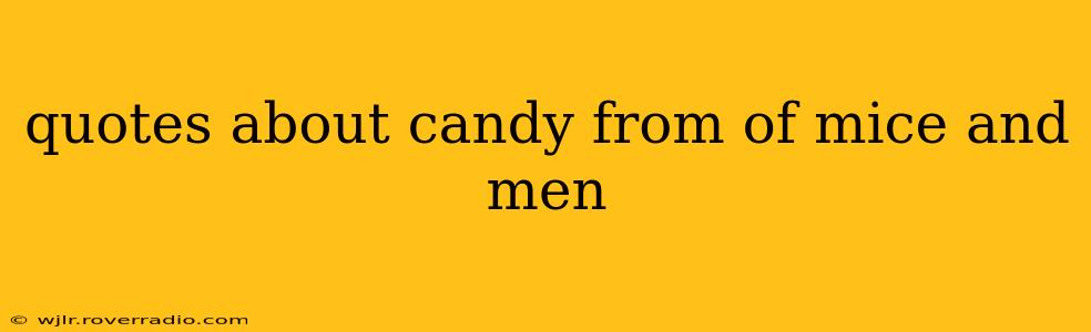 quotes about candy from of mice and men