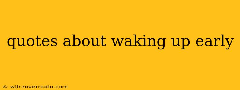 quotes about waking up early