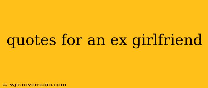 quotes for an ex girlfriend