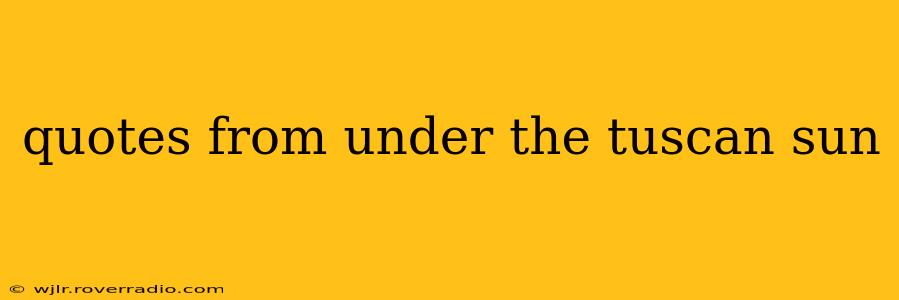 quotes from under the tuscan sun