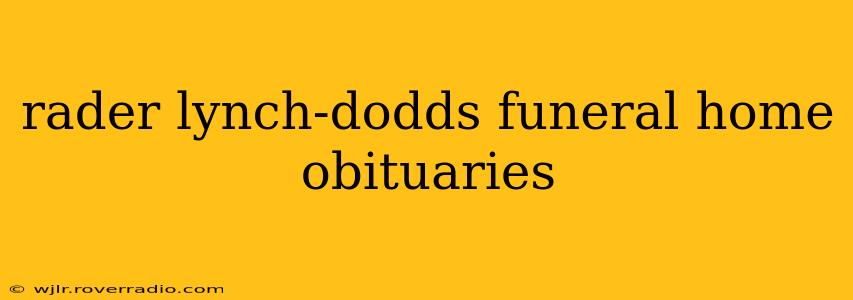 rader lynch-dodds funeral home obituaries