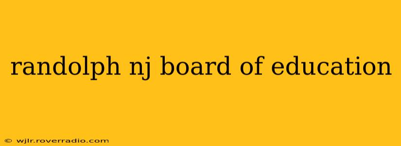 randolph nj board of education
