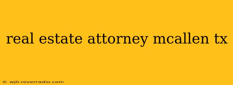 real estate attorney mcallen tx
