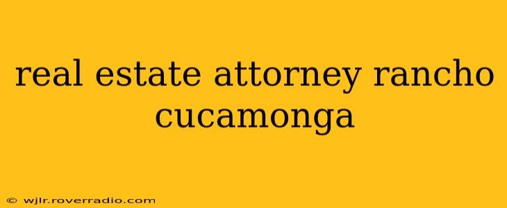 real estate attorney rancho cucamonga