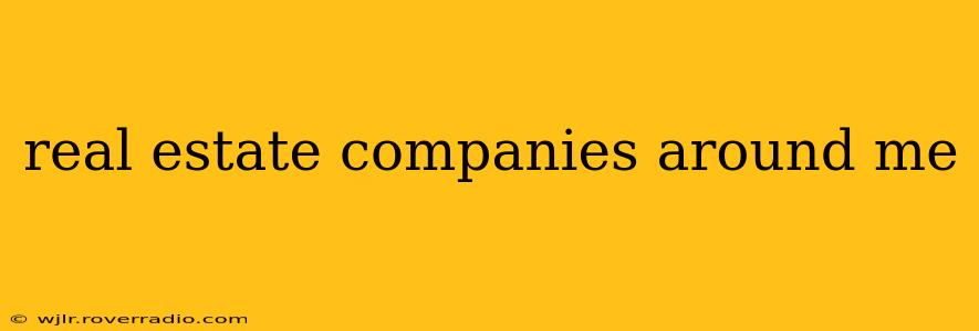 real estate companies around me