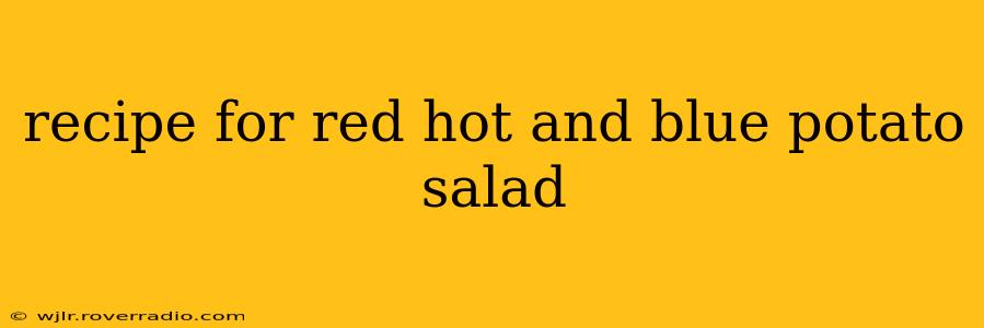 recipe for red hot and blue potato salad
