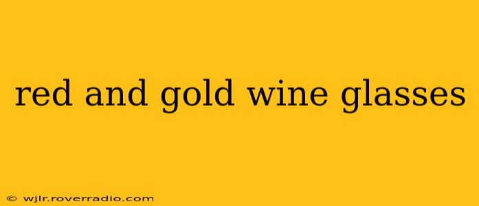 red and gold wine glasses