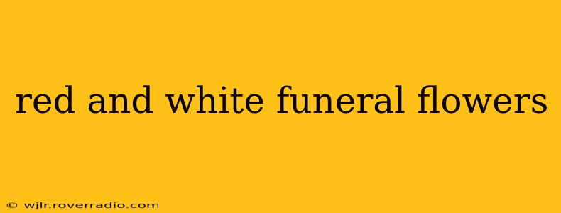 red and white funeral flowers