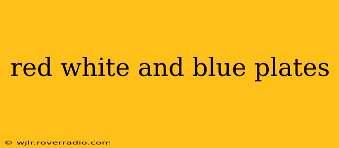 red white and blue plates