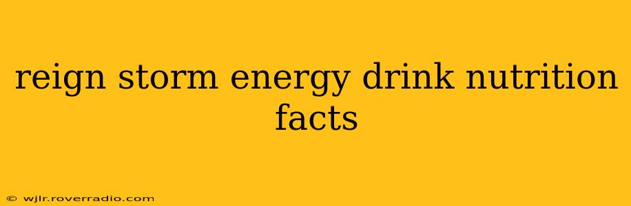 reign storm energy drink nutrition facts