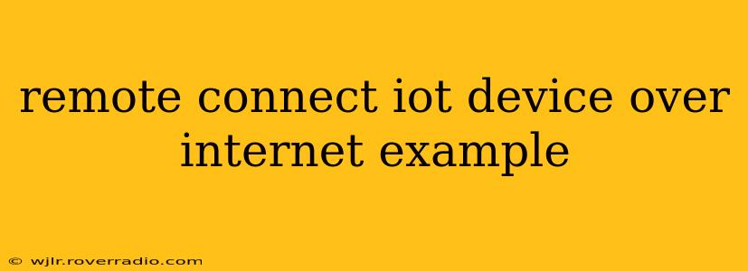 remote connect iot device over internet example
