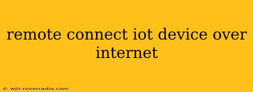 remote connect iot device over internet