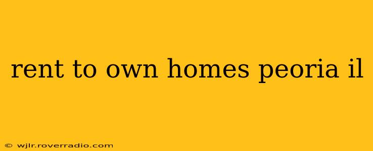 rent to own homes peoria il