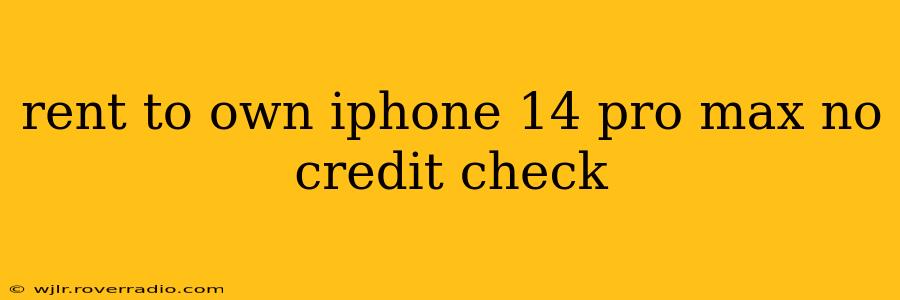 rent to own iphone 14 pro max no credit check