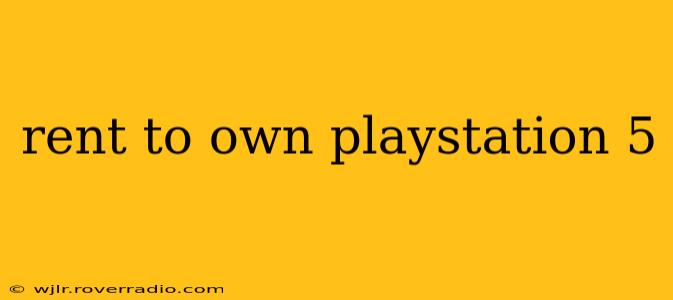 rent to own playstation 5