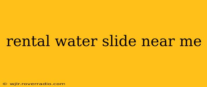rental water slide near me