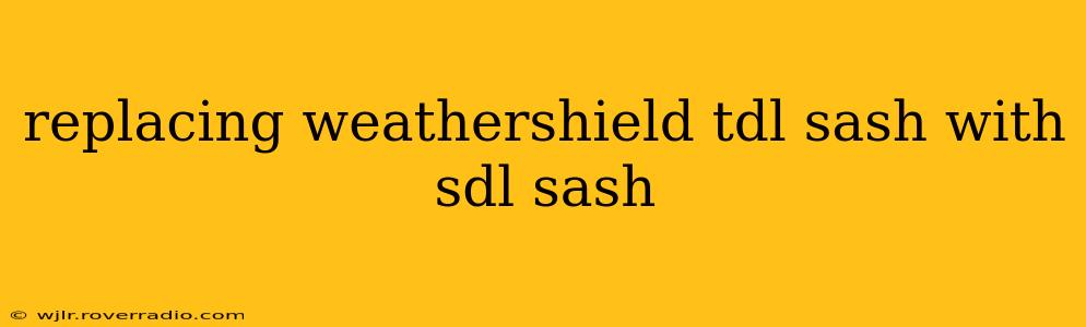 replacing weathershield tdl sash with sdl sash