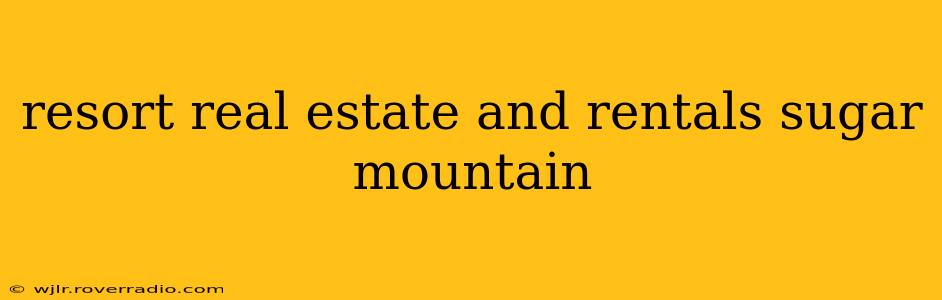 resort real estate and rentals sugar mountain