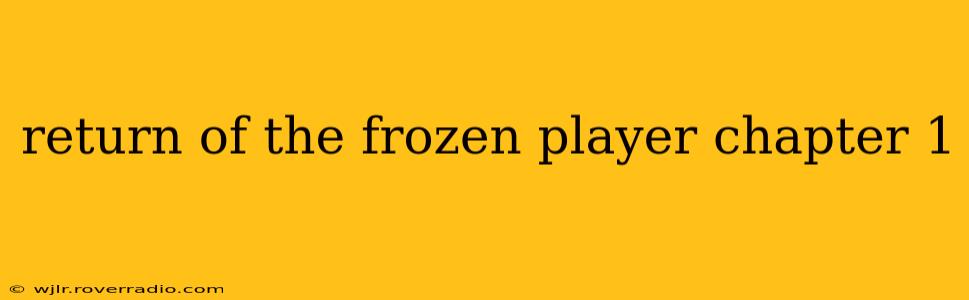 return of the frozen player chapter 1