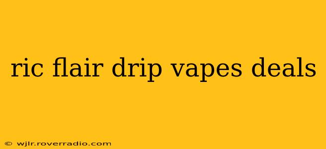 ric flair drip vapes deals