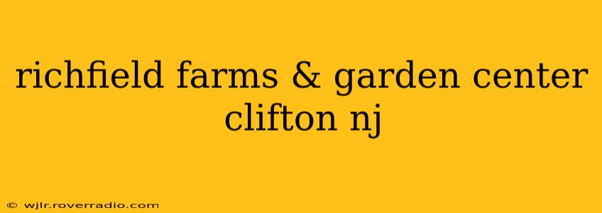 richfield farms & garden center clifton nj