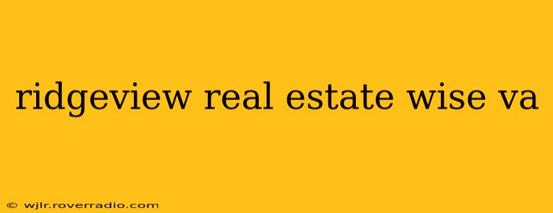 ridgeview real estate wise va