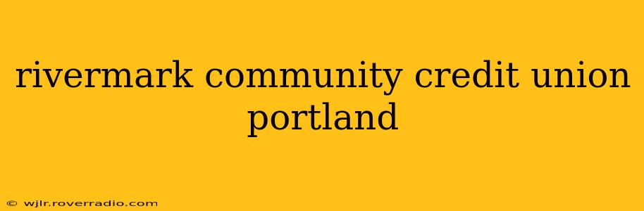 rivermark community credit union portland