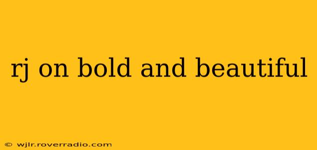 rj on bold and beautiful
