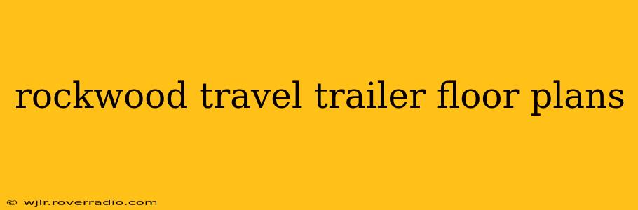 rockwood travel trailer floor plans