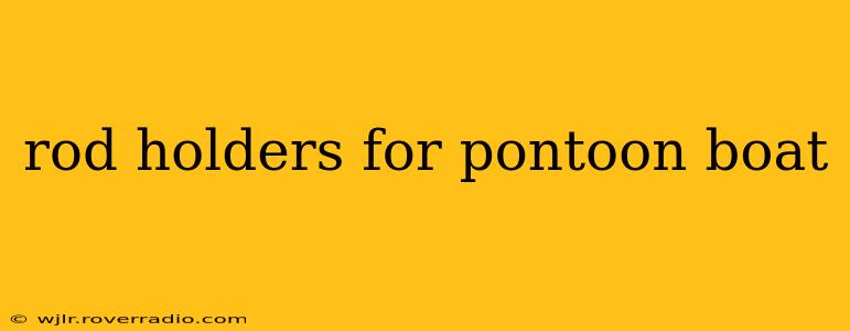 rod holders for pontoon boat