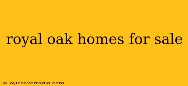 royal oak homes for sale