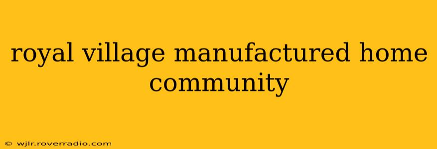 royal village manufactured home community