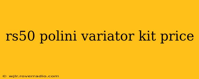 rs50 polini variator kit price