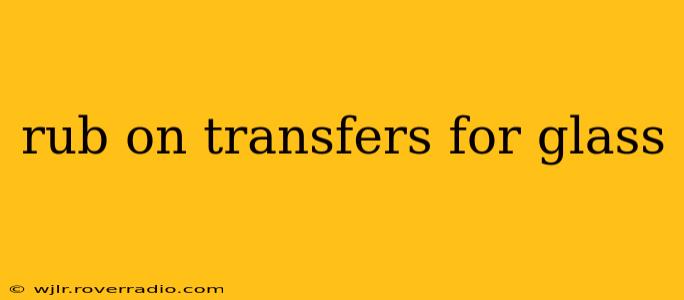 rub on transfers for glass
