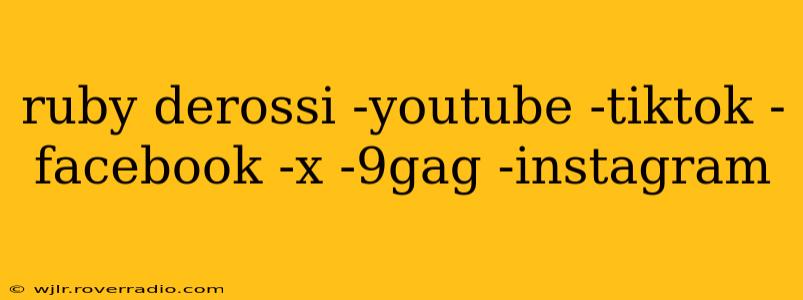 ruby derossi -youtube -tiktok -facebook -x -9gag -instagram
