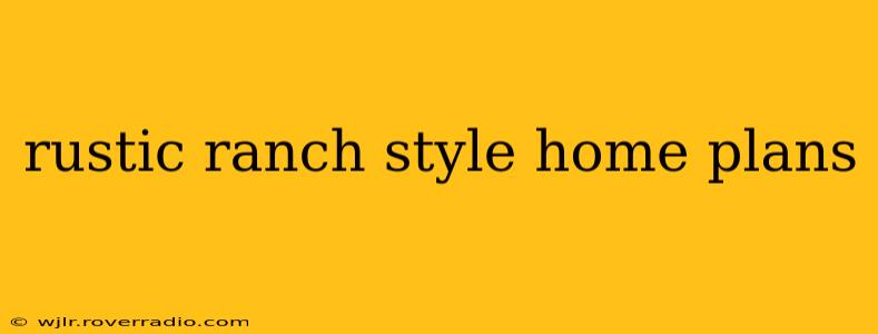 rustic ranch style home plans