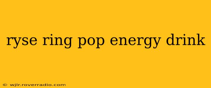 ryse ring pop energy drink