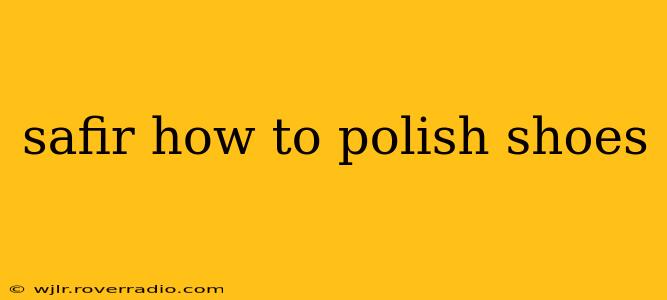 safir how to polish shoes
