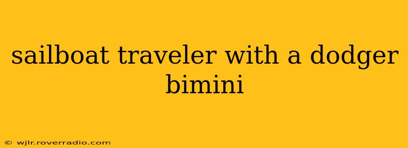 sailboat traveler with a dodger bimini