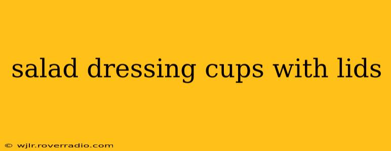 salad dressing cups with lids