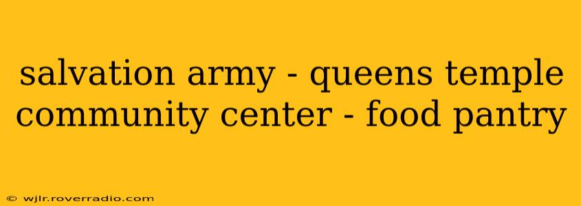 salvation army - queens temple community center - food pantry